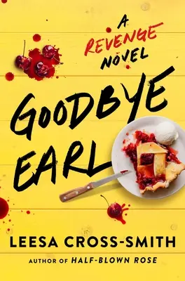 Goodbye Earl : Un roman de vengeance - Goodbye Earl: A Revenge Novel