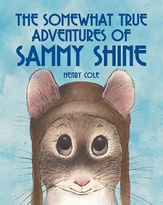 Les aventures plus ou moins vraies de Sammy Shine - The Somewhat True Adventures of Sammy Shine