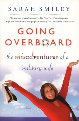 Passer par-dessus bord : Les mésaventures d'une femme de militaire - Going Overboard: The Misadventures of a Military Wife