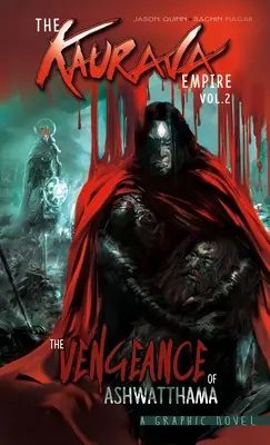 L'Empire Kaurava : Volume 2 : La vengeance d'Ashwatthama - The Kaurava Empire: Volume Two: The Vengeance of Ashwatthama