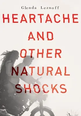 Chagrin d'amour et autres chocs naturels - Heartache and Other Natural Shocks