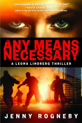 Tous les moyens sont bons : Un thriller de Leona Lindberg - Any Means Necessary: A Leona Lindberg Thriller
