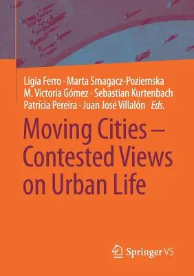 Villes en mouvement - Points de vue contestés sur la vie urbaine - Moving Cities - Contested Views on Urban Life