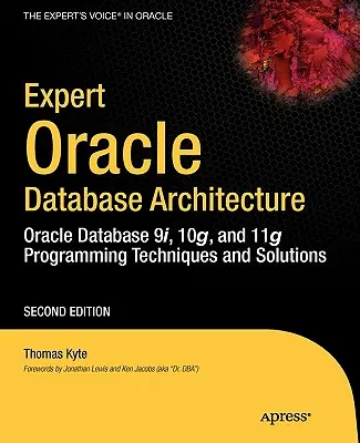 Expert en architecture de base de données Oracle : Oracle Database 9i, 10g, and 11g Programming Techniques and Solutions - Expert Oracle Database Architecture: Oracle Database 9i, 10g, and 11g Programming Techniques and Solutions