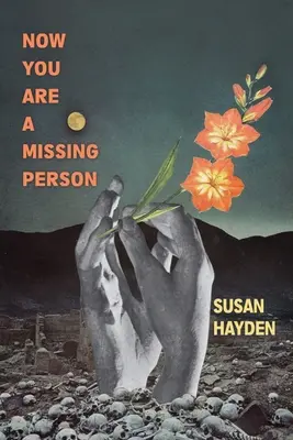 Maintenant vous êtes une personne disparue : Un mémoire en poèmes, histoires et fragments - Now You Are a Missing Person: A Memoir in Poems, Stories, & Fragments