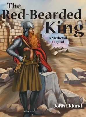 Le roi à la barbe rouge : Une légende médiévale - The Red-Bearded King: A Medieval Legend