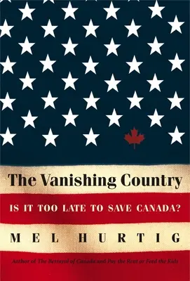 Le pays en voie de disparition : Est-il trop tard pour sauver le Canada ? - The Vanishing Country: Is It Too Late to Save Canada?