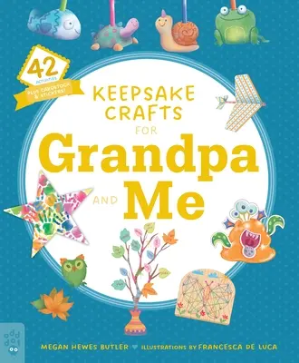 Keepsake Crafts for Grandpa and Me : 42 Activities Plus Cardstock & Stickers ! - Keepsake Crafts for Grandpa and Me: 42 Activities Plus Cardstock & Stickers!