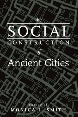 La construction sociale des villes anciennes - The Social Construction of Ancient Cities