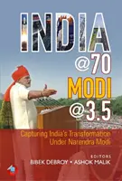 L'Inde à 70 ans, Modi à 3,5 ans - Saisir la transformation de l'Inde sous Narendra Modi - India @ 70, Modi @ 3.5 - Capturing India's Transformation Under Narendra Modi