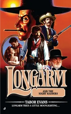 Longarm #401 : Longarm et les pillards de la nuit - Longarm #401: Longarm and the Night Raiders