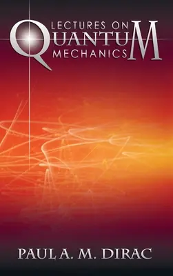 Conférences sur la mécanique quantique - Lectures on Quantum Mechanics