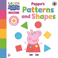 Apprendre avec Peppa : Les formes et les motifs de Peppa - Learn with Peppa: Peppa's Patterns and Shapes