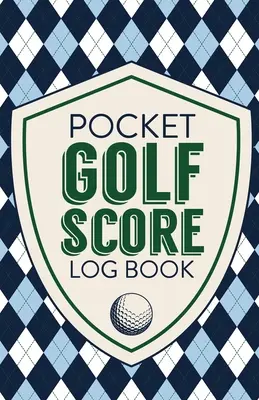 Carnet de scores de golf de poche : Le journal des scores de golf de poche : Feuilles de score de jeu Suivi des statistiques de golf Disc Golf Fairways du Tee au Green - Pocket Golf Score Log Book: Game Score Sheets Golf Stats Tracker Disc Golf Fairways From Tee To Green