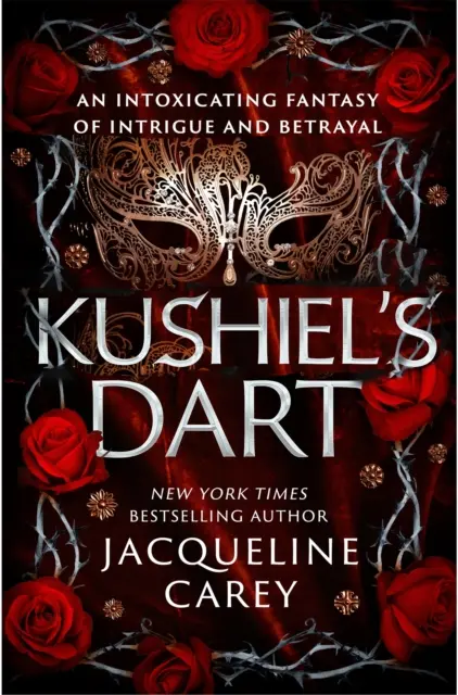 La fléchette de Kushiel - Une romance fantastique pleine de magie et de désir - Kushiel's Dart - A Fantasy Romance Full of Magic and Desire