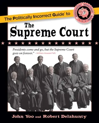 Le guide politiquement incorrect de la Cour suprême - The Politically Incorrect Guide to the Supreme Court