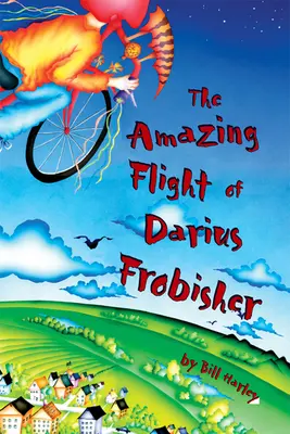 L'incroyable vol de Darius Frobisher - The Amazing Flight of Darius Frobisher