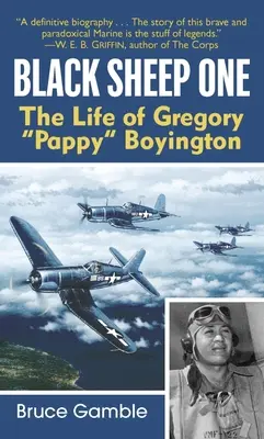 Black Sheep One : La vie de Gregory Pappy Boyington - Black Sheep One: The Life of Gregory Pappy Boyington