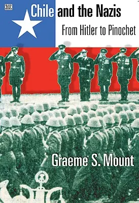 Le Chili et les nazis : De Hitler à Pinochet - Chile and the Nazis: From Hitler to Pinochet