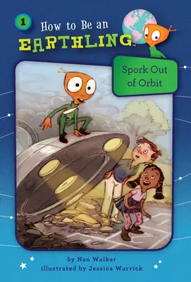 Spork Out of Orbit (Livre 1) - Spork Out of Orbit (Book 1)