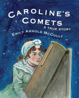 Les comètes de Caroline : Une histoire vraie - Caroline's Comets: A True Story