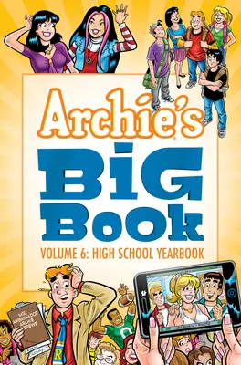 Archie's Big Book Vol. 6 : High School Yearbook - Archie's Big Book Vol. 6: High School Yearbook