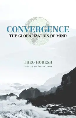 Convergence : La mondialisation de l'esprit - Convergence: The Globalization of Mind