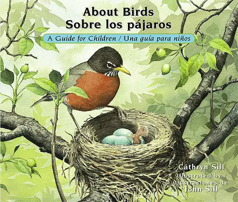 Les oiseaux / Sobre Los Pjaros : Un guide pour les enfants / Una Gua Para Nios - About Birds / Sobre Los Pjaros: A Guide for Children / Una Gua Para Nios