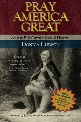 Pray America Great : Rejoindre la force de prière du ciel - Pray America Great: Joining the Prayer Force of Heaven