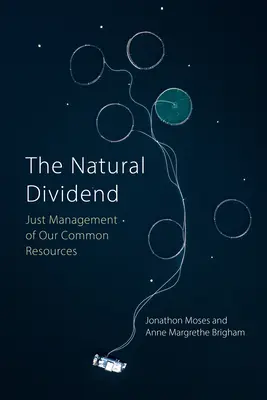 Le dividende naturel : La gestion équitable de nos ressources communes (Moses Professor Jonathon (Norwegian University of Science and Technology)) - The Natural Dividend: Just Management of Our Common Resources (Moses Professor Jonathon (Norwegian University of Science and Technology))