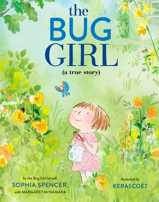 La fille aux insectes : Une histoire vraie - The Bug Girl: A True Story