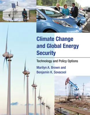 Changement climatique et sécurité énergétique mondiale : Technologie et options politiques - Climate Change and Global Energy Security: Technology and Policy Options