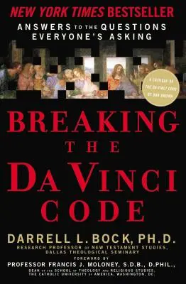 Briser le Da Vinci Code : Les réponses aux questions que tout le monde se pose - Breaking the Da Vinci Code: Answers to the Questions Everyone's Asking