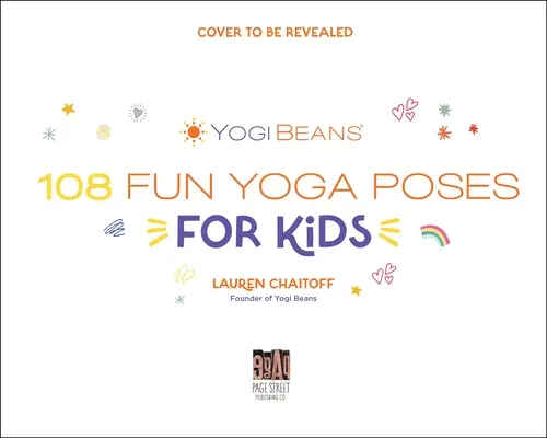 108 Poses de Yoga Géniales pour les Enfants : piétiner comme un dinosaure, flotter comme un papillon, respirer comme le soleil - 108 Awesome Yoga Poses for Kids: Stomp Like a Dinosaur, Flutter Like a Butterfly, Breathe Like the Sun