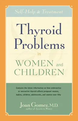 Les problèmes de thyroïde chez les femmes et les enfants : Auto-assistance et traitement - Thyroid Problems in Women and Children: Self-Help and Treatment