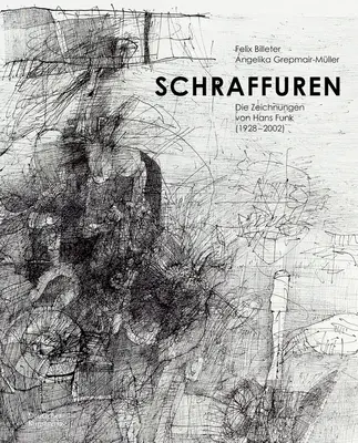 Schraffuren : Die Zeichnungen Von Hans Funk (1928-2002) - Schraffuren: Die Zeichnungen Von Hans Funk (1928-2002)