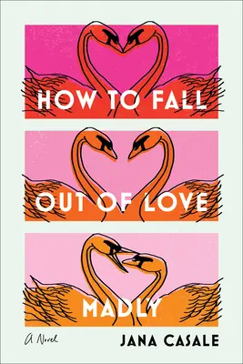 Comment tomber follement amoureux - How to Fall Out of Love Madly