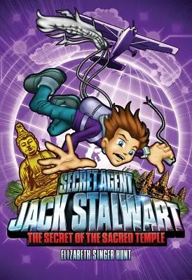 Agent secret Jack Stalwart : Tome 5 : Le secret du temple sacré : Cambodge - Secret Agent Jack Stalwart: Book 5: The Secret of the Sacred Temple: Cambodia