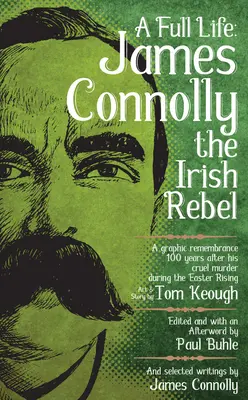 Une vie bien remplie : James Connolly, le rebelle irlandais - Full Life: James Connolly the Irish Rebel