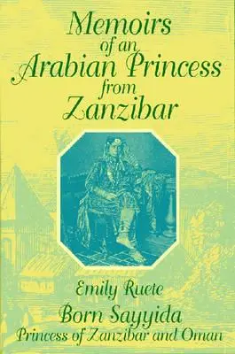 Mémoires d'une princesse arabe de Zanzibar - Memoirs of an Arabian Princess from Zanzibar
