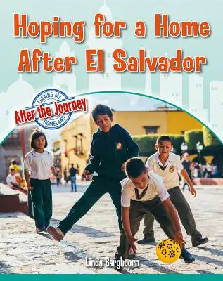 L'espoir d'un foyer après le Salvador - Hoping for a Home After El Salvador