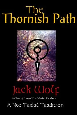 Le chemin de Thornish : Une tradition néotribale - The Thornish Path: A Neo-Tribal Tradition