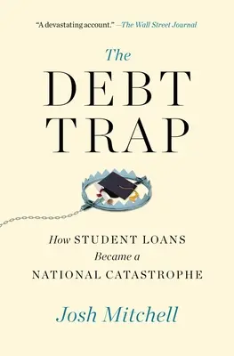 Le piège de la dette : comment les prêts étudiants sont devenus une catastrophe nationale - The Debt Trap: How Student Loans Became a National Catastrophe