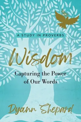 Sagesse : Capturer le pouvoir de nos mots - Wisdom: Capturing The Power of Our Words