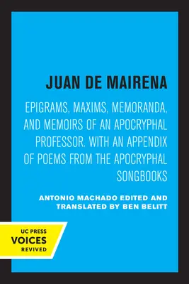 Juan de Mairena : Épigrammes, maximes, mémoires et souvenirs d'un professeur apocryphe, avec un appendice de poèmes tirés du fils apocryphe. - Juan de Mairena: Epigrams, Maxims, Memoranda, and Memoirs of an Apocryphal Professor. with an Appendix of Poems from the Apocryphal Son