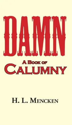 Merde ! un livre de calomnies - Damn! a Book of Calumny