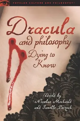 Dracula et la philosophie : Mourir de savoir - Dracula and Philosophy: Dying to Know