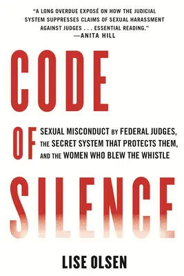 Code du silence : L'inconduite sexuelle des juges fédéraux, le système secret qui les protège et les femmes qui ont donné l'alerte - Code of Silence: Sexual Misconduct by Federal Judges, the Secret System That Protects Them, and the Women Who Blew the Whistle