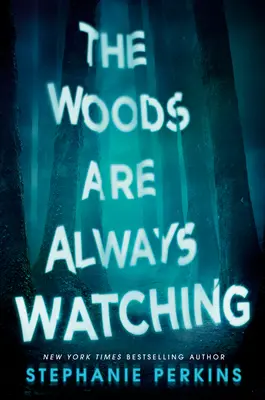 Les bois sont toujours à l'affût - The Woods Are Always Watching