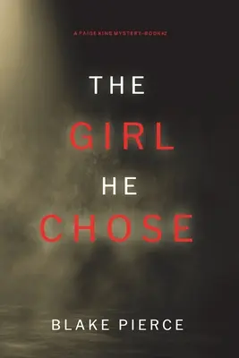 La fille qu'il a choisie (Un suspense du FBI de Paige King - Livre 2) - The Girl He Chose (A Paige King FBI Suspense Thriller-Book 2)